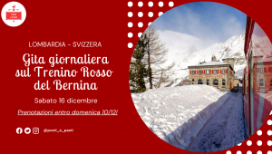 Sabato 16 dicembre – gita e pranzo in rifugio sul trenino rosso del bernina